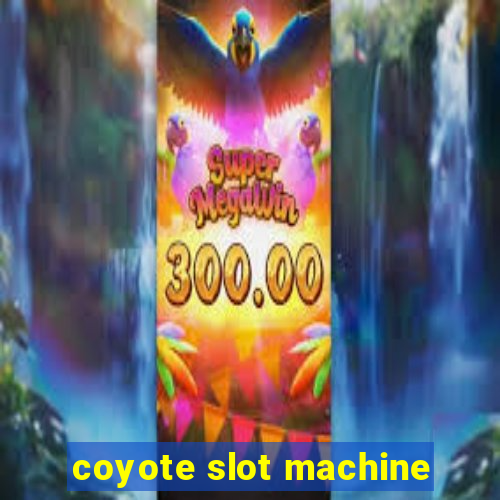 coyote slot machine